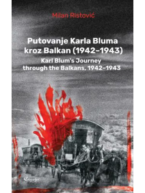 Putovanje Karla Bluma kroz Balkan 1942-1943 1