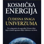 KOSMIČKA ENERGIJA Čudesna snaga Univerzuma