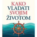 Kako Vladati Svojim Životom