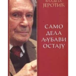 SAMO DELA LJUBAVI OSTAJU