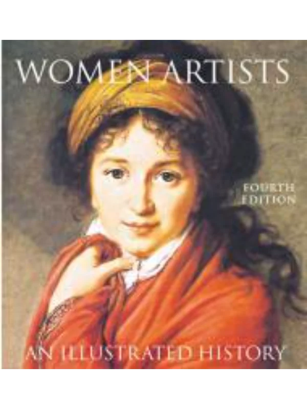 Women Artists: An Illustrated History 1