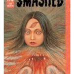 Smashed: Junji Ito Story Collection