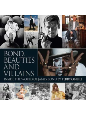 Bond: Photographed by Terry O'Neill : The Definitive Collection