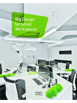 Big Design for Small Workspaces - The Images Publishing Group