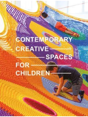 Contemporary Creative Spaces for Children - The Images Publishing Group