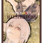 Tokyo Ghoul:re Illustrations: zakki