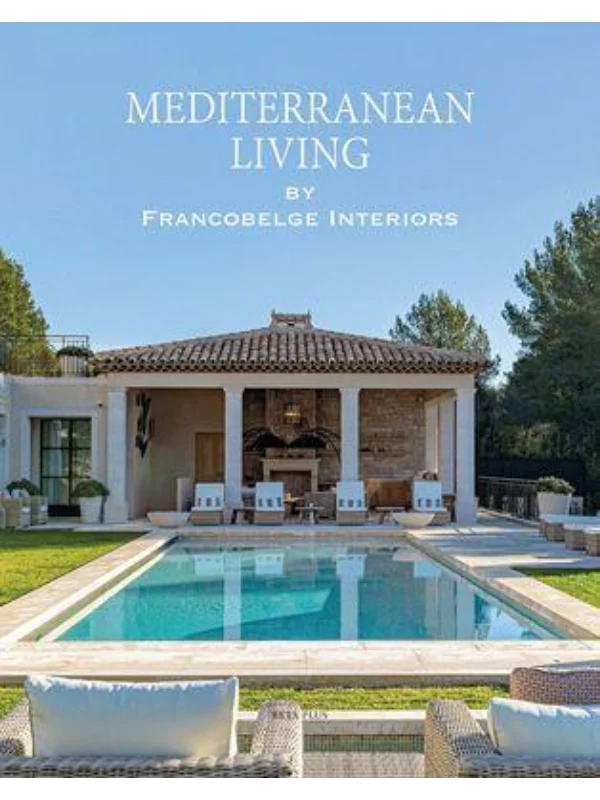 Mediterranean Living by Francobelge Interiors - Beta-Plus Publishing - Image 1