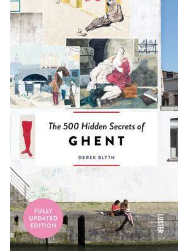 The 500 Hidden Secrets of Ghent - The 500 Hidden Secrets - Image 1