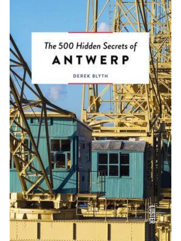 The 500 Hidden Secrets of Antwerp - The 500 Hidden Secrets - Image 1