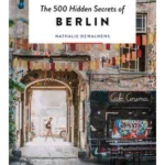 The 500 Hidden Secrets of Berlin