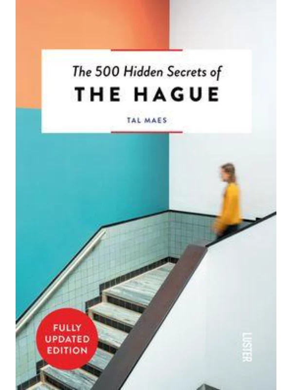 The 500 Hidden Secrets of The Hague - 500 Hidden Secrets 1