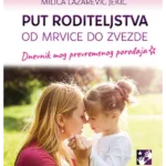Put roditeljstva: od mrvice do zvezde