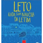Leto kada sam naučila da letim - 6. izd.
