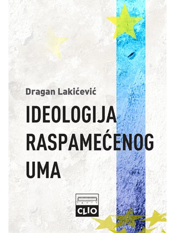 Ideologija raspamećenog uma : Dragan Lakićević 1