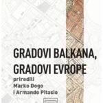 Gradovi Balkana, gradovi Evrope - Studije o urbanom razvoju postosmanskih prestonica 1830-1923.