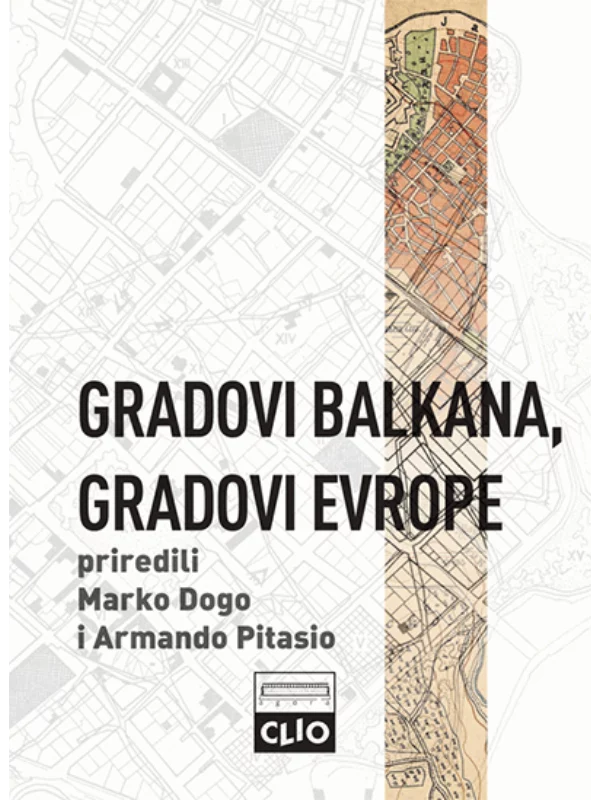 Gradovi Balkana, gradovi Evrope - Studije o urbanom razvoju postosmanskih prestonica 1830-1923. 1
