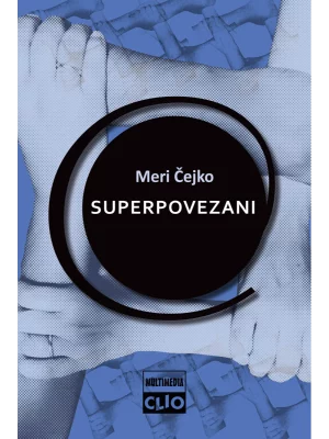 Superpovezani : internet, digitalni mediji i tehno-društveni život