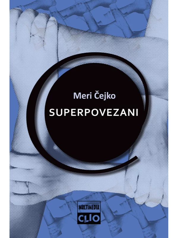 Superpovezani : internet, digitalni mediji i tehno-društveni život 1