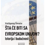 Šta će biti sa Evropskom unijom?: istorija i budućnost