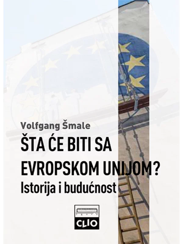 Šta će biti sa Evropskom unijom?: istorija i budućnost 1
