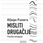MISLITI DRUGAČIJE Filozofija neslaganja - meki povez