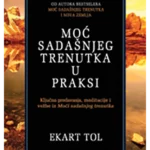 Moc Sadasnjeg Trenutka U Praksi