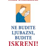 Ne Budite Ljubazni Budite Iskreni