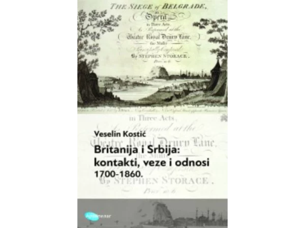 Britanija i Srbija: kontakti, veze i odnosi 1700-1860. - Image 1