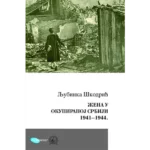Žena u okupiranoj Srbiji 1941-1944