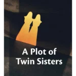 A Plot Of Twin Sisters
