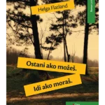Ostani ako možeš. Idi ako moraš.
