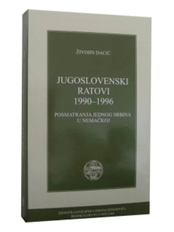 Jugoslovenski ratovi 1990-1996. Posmatranja jednog Srbina u Nemačkoj - Image 1