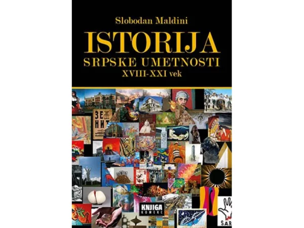 Istorija srpske umetnosti : XVIII-XXI vek 1