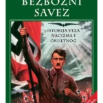 Bezbožni savez: istorija veza nacizma i okultnog