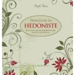 Prirucnik Za Hedoniste - Dosij