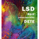 LSD moje problematično dete