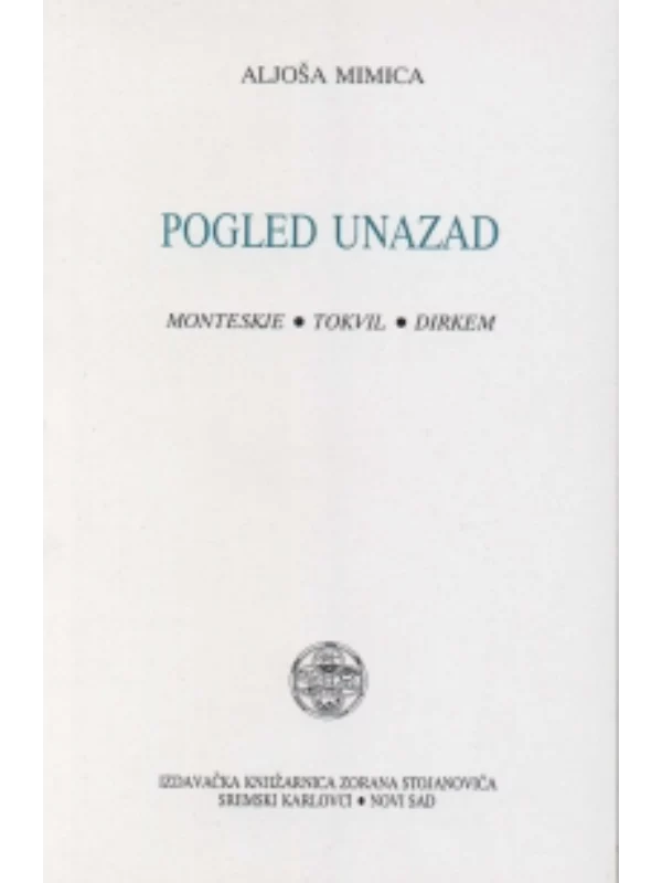Pogled unazad. Monteskje, Tokvil, Dirkem - Image 1