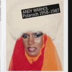 Andy Warhol. Polaroids 1958-1987