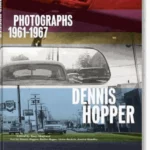 Dennis Hopper: Photographs 1961-1967