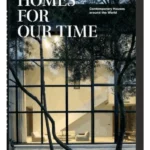 Homes for Our Time: Contemporary Houses around the World