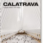 Calatrava Calatrava: Complete Works 1979–Today Updated 2018