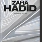Zaha Hadid. Complete Works 1979-Today. 2020 Edition
