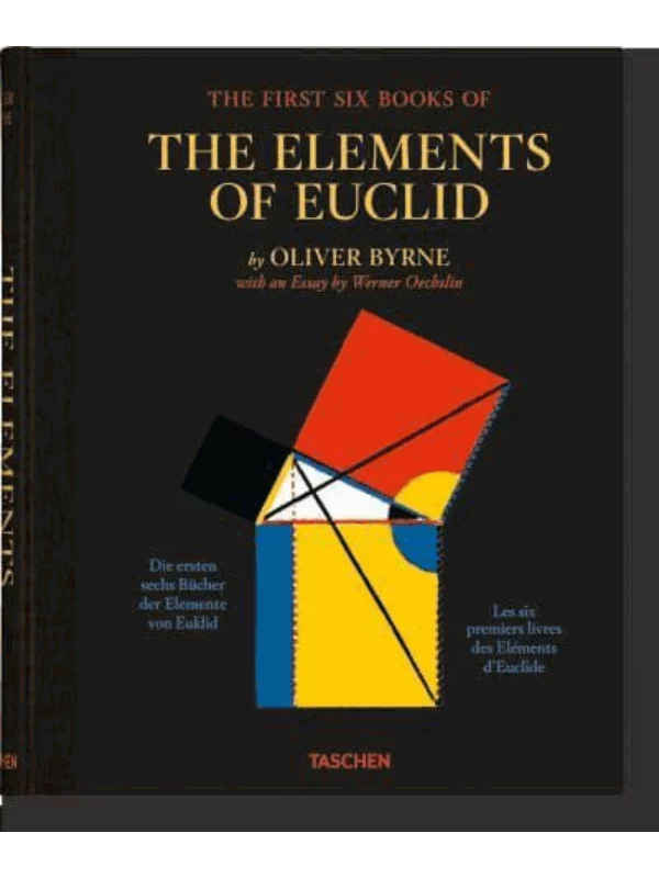 Oliver Byrne. The First Six Books of the Elements of Euclid 1