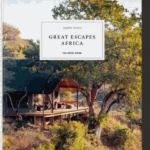 Great Escapes Africa. The Hotel Book