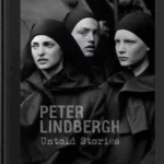 Peter Lindbergh. Untold Stories