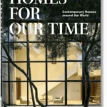 Homes For Our Time. Contemporary Houses around the World. 40th Ed.