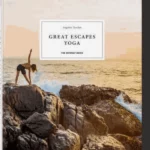 Great Escapes Yoga. The Retreat Book