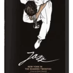 Jazz. New York in the Roaring Twenties