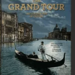 The Grand Tour. The Golden Age of Travel