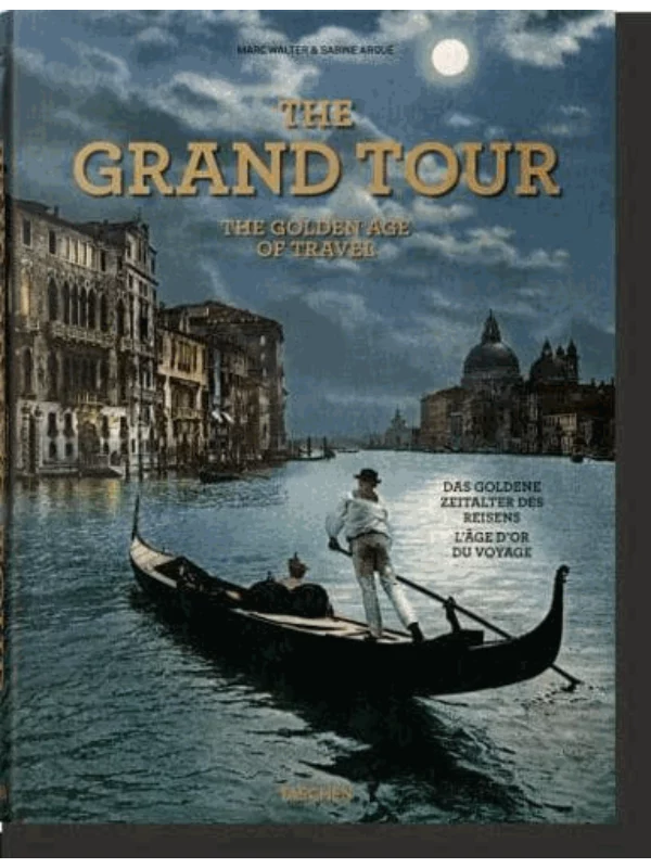 The Grand Tour. The Golden Age of Travel 1